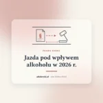 Grafika artykułu: Jazda pod wpływem alkoholu w 2026 r.
