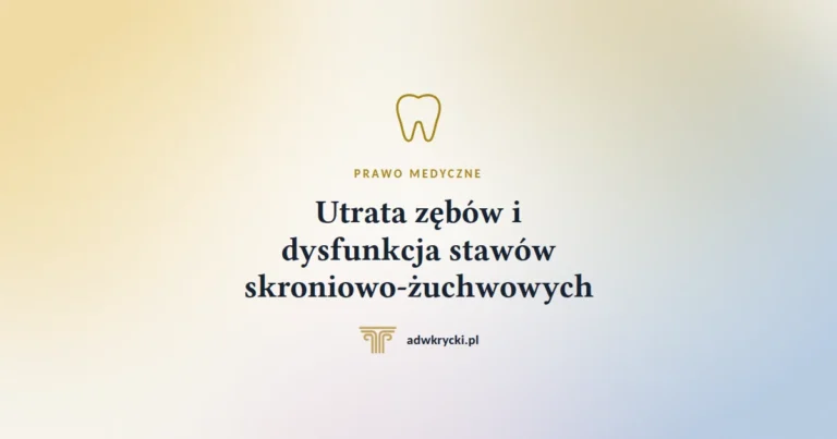 Odszkodowanie za utratę zębów. Kiedy odpowiada lekarz i ile zasądzają sądy