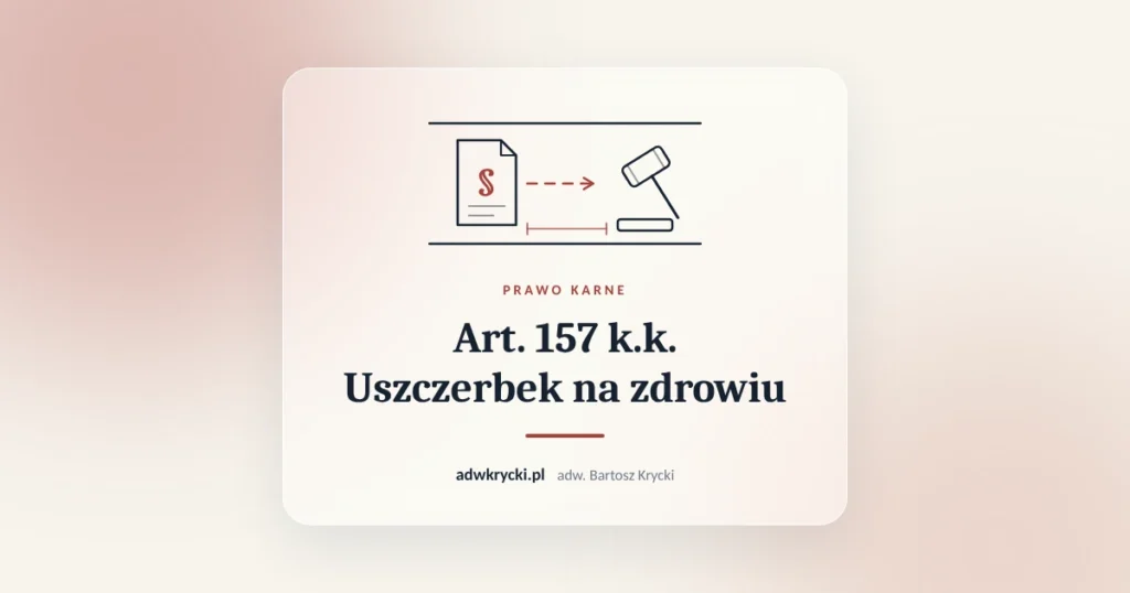 Akta sprawy karnej i opinia biegłego lekarza, art. 157 k.k. średni i lekki uszczerbek na zdrowiu