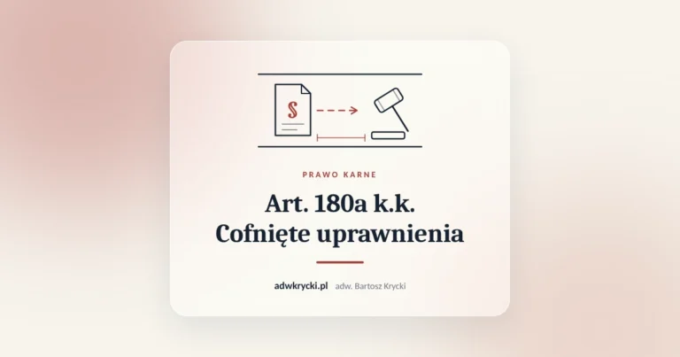 Decyzja starosty i prawo jazdy, art. 180a k.k. prowadzenie pojazdu po cofnięciu uprawnień