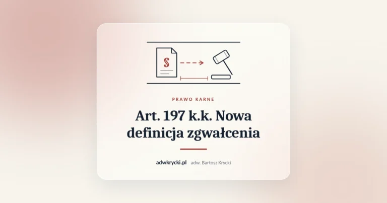 Art. 197 k.k. Nowa definicja zgwałcenia. Prawo karne, adw. Bartosz Krycki
