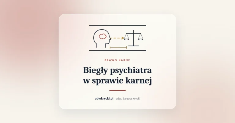 Opinia sądowo-psychiatryczna, biegły psychiatra w sprawie karnej i poczytalność