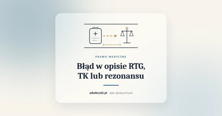 Obrazy tomografii i opis badania, błąd w opisie RTG, TK lub rezonansu i odpowiedzialność