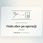 Narzędzia chirurgiczne i gaza, ciało obce pozostawione po operacji i odszkodowanie