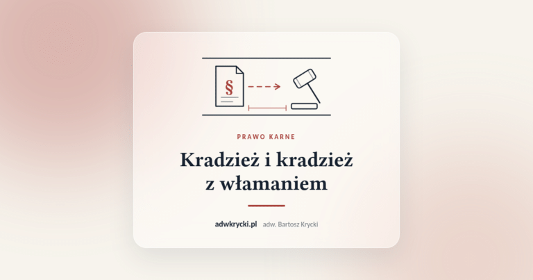 Kradzież i kradzież z włamaniem, art. 278 i 279 k.k. Grafika artykułu adw. Bartosza Kryckiego