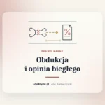 Złamana kość i karta obrażeń, obdukcja i opinia biegłego o uszczerbku na zdrowiu