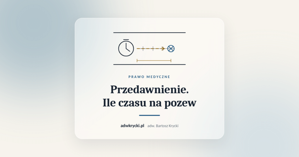 Zegar i dokumentacja medyczna, przedawnienie roszczeń za błąd medyczny