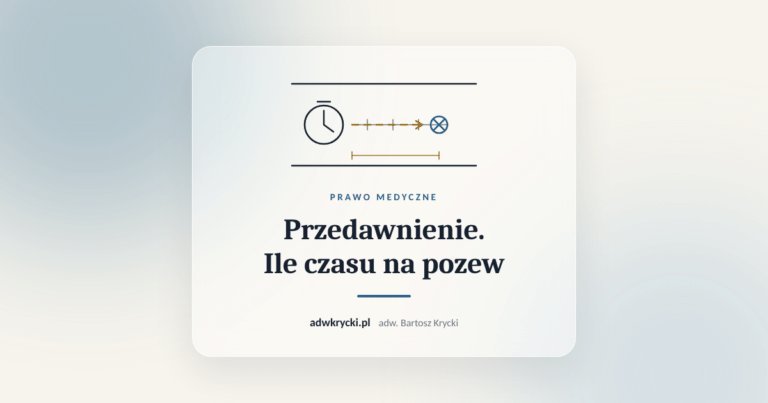 Zegar i dokumentacja medyczna, przedawnienie roszczeń za błąd medyczny
