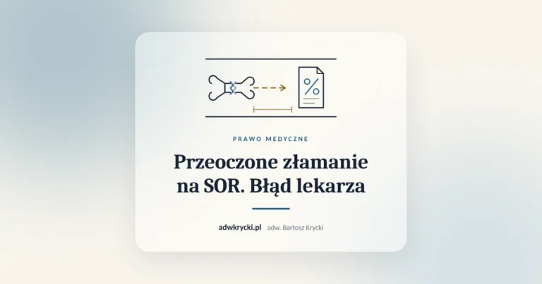 Zdjęcie rentgenowskie kończyny i karta z SOR, przeoczone złamanie jako błąd lekarza