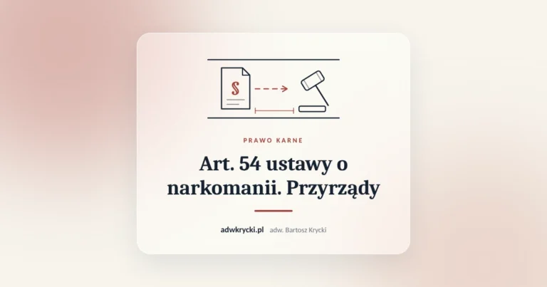 Art. 54 ustawy o narkomanii. Przyrządy. Prawo karne, adw. Bartosz Krycki