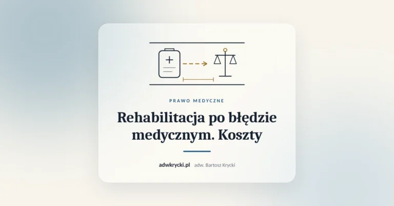 Rachunki za rehabilitację i dokumentacja leczenia, koszty rehabilitacji po błędzie medycznym