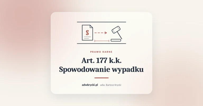 Szkic skrzyżowania i akta sprawy karnej, art. 177 k.k. spowodowanie wypadku drogowego