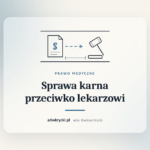 Akta sprawy karnej i stetoskop, zawiadomienie do prokuratury po błędzie lekarza