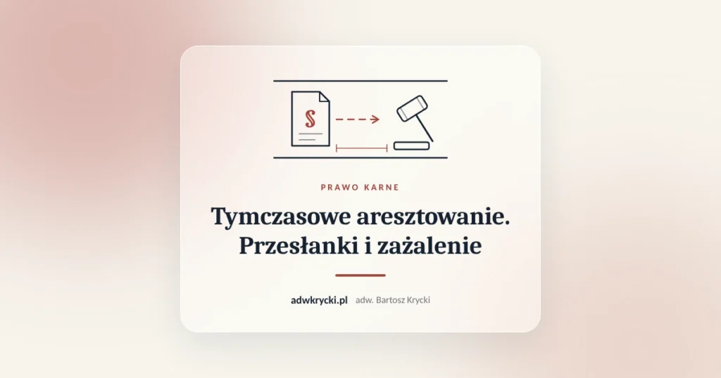 Tymczasowe aresztowanie. Przesłanki i zażalenie. Prawo karne, adw. Bartosz Krycki