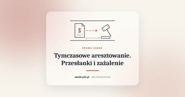 Tymczasowe aresztowanie. Przesłanki i zażalenie. Prawo karne, adw. Bartosz Krycki