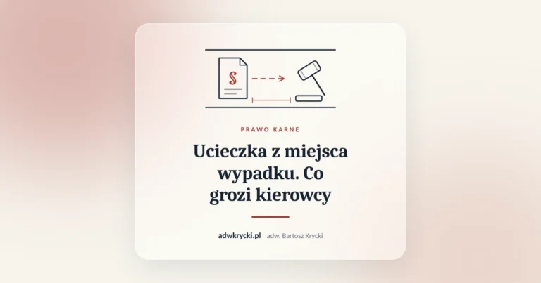 Ucieczka z miejsca wypadku. Co grozi kierowcy. Prawo karne, adw. Bartosz Krycki
