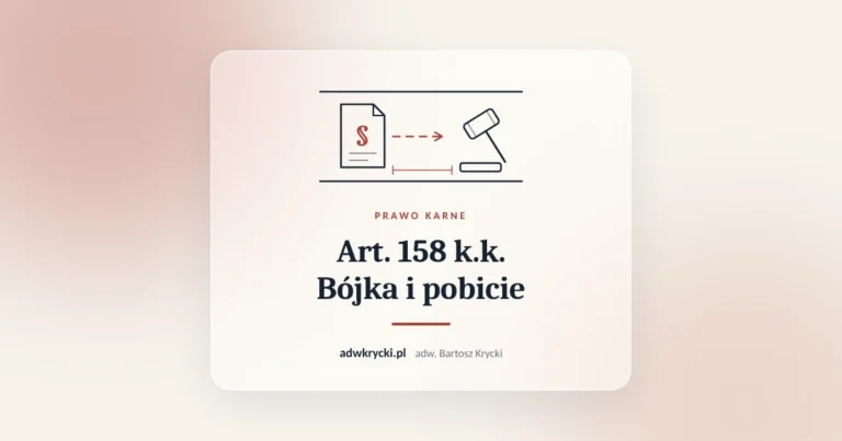 Akta sprawy karnej o pobicie, art. 158 k.k. udział w bójce lub pobiciu