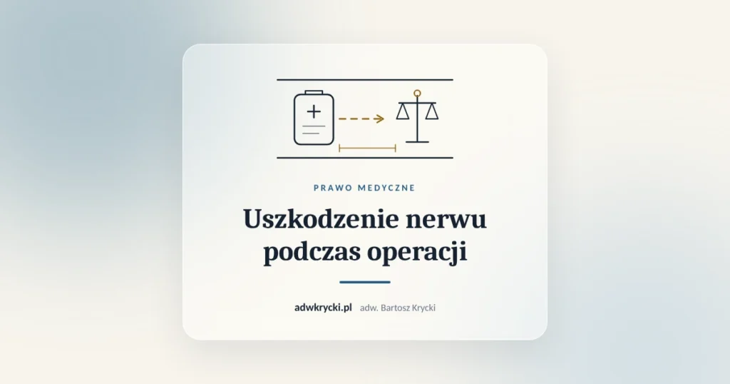 Dokumentacja operacyjna i badanie EMG, uszkodzenie nerwu podczas operacji jako błąd lekarza
