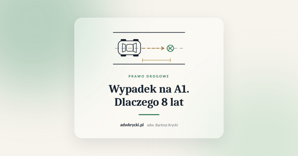 Szkic wypadku drogowego, wyrok za wypadek na A1 i kara 8 lat więzienia
