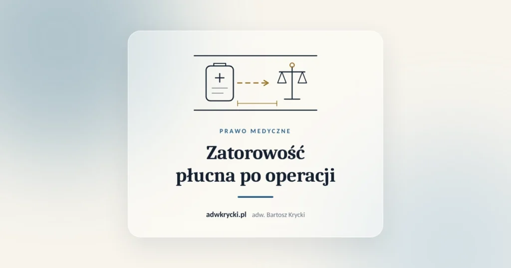 Karta obserwacji pacjenta po operacji, zatorowość płucna i odpowiedzialność szpitala