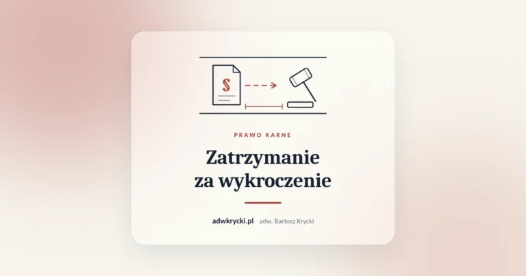 Protokół zatrzymania i kodeks, art. 45 k.p.w. zatrzymanie za wykroczenie
