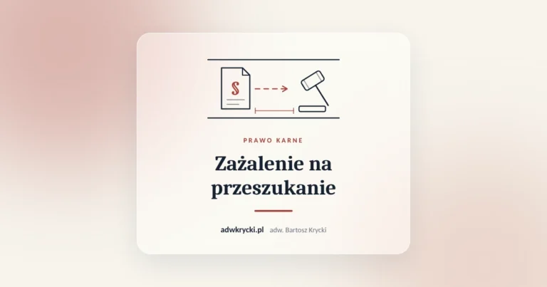Zażalenie na przeszukanie. Prawo karne, adw. Bartosz Krycki